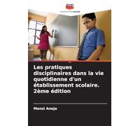 Les pratiques disciplinaires dans la vie quotidienne d'un établissement scolaire. 2ème édition
