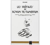 Les préfaces au "Novum Testamentum" (1516)...: Traduction et présentation de Yves Délègue et Jean-Paul Gillet