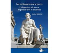 Les préliminaires de la guerre: Prolégomènes à la lecture du premier livre de Thucydide