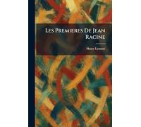 Les Premieres De Jean Racine