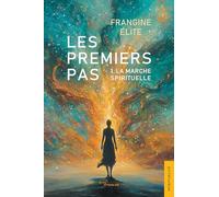 Les Premiers Pas: Tome 1 : La marche spirituelle