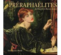 Les préraphaélites: De Rossetti à Burne-Jones