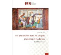 Les présentatifs dans les langues anciennes et modernes: 2e édition revue