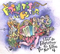 Les Primitifs Du Futur - Cocktail D'Amour Bluestory & The New Blue 4