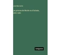 Les princes de Morée ou d'Achaïe, 1203-1461