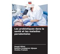 Les probiotiques dans la santé et les maladies parodontales