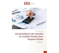 Les procédures de contrôle en matière fiscale dans l'espace Ohada: 2¿ édition