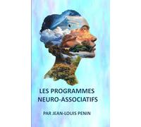 LES PROGRAMMES NEURO-ASSOCIATIFS: plus fort et plus rapide que la PNL