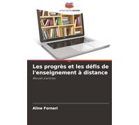 Les progrès et les défis de l'enseignement à distance: Recueil d'articles