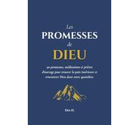 Les Promesses de DIEU: 90 promesses, méditations et prières d'ancrage pour trouver la paix intérieure et rencontrer Dieu dans votre quotidien