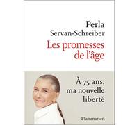 Les promesses de l'âge: A 75 ans, ma nouvelle liberté