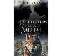 Les Protecteurs de la Meute (La Destinée de la Meute) (French Edition)
