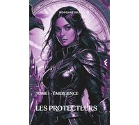 Les Protecteurs - T1: Émergence: 1