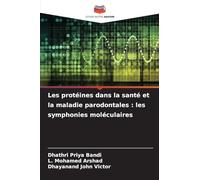 Les protéines dans la santé et la maladie parodontales : les symphonies moléculaires