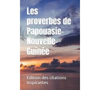 Les proverbes de Papouasie-Nouvelle-Guinée
