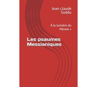 Les psaumes Messianiques: À la lumière du Messie »