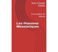 Les Psaumes Messianiques: À la lumière du Messie