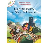 Les p'tites poules. Les p'tites poules, la bête et le chevalier. Per la Scuola elementare: 6