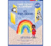 Les p'tits créatifs: La méthode de français ludique et créative