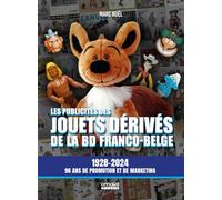 Les publicités des jouets vintage de la BD franco-belge: 1928-2024, 96 ans de promotion et de marketing