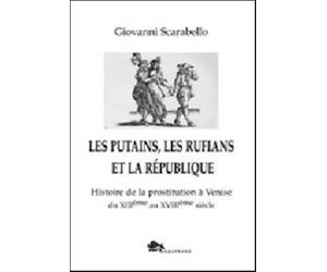 Les putains, les rufians et la République. Histoire de la prostitution à V...