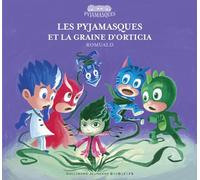 Les Pyjamasques et la graine d'Orticia