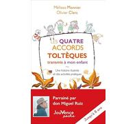 Les quatre accords toltèques transmis à mon enfant: Une histoire illustrée et des activités pratiques