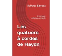 Les quatuors à cordes de Haydn: Une analyse esthétique complète