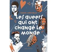 Les Queers Qui Ont Changé Le Monde