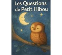 Les questions de Petit Hibou