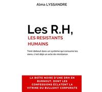 Les R.H, les Résistants Humains: Récit d'une DRH : prévenir, reconnaître et vaincre le burnout dans les fonctions RH