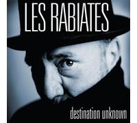 Les Rabiates - Destination Unknown