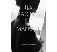 Les racines du manque