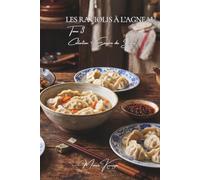 Les Raviolis à l'Agneau: Cent raviolis à l'agneau, des steppes à la Route de la Soie