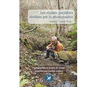 Les réalités parallèles révélées par la photographie - tome 2 : dans l'eau