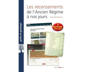 Les recensements en généalogie: Recensements militaires, électoraux et de population de l'Ancien Régime à nos jours