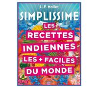 Les recettes indiennes les + faciles du monde: 200 recettes