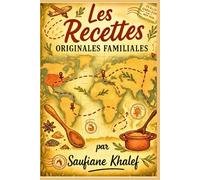 Les recettes originales familiales Par Saufiane Khalef