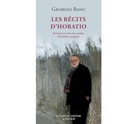 Les récits d'Horatio: Portraits et aveux des maîtres du théâtre européen