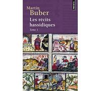 Les récits hassidiques: Tome 1