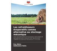 Les refroidisseurs évaporatifs comme alternative au stockage mécanique: EFFET DES MÉTHODES DE STOCKAGE ET DES STADES DE MATURATION SUR LA QUALITÉ ... TOMATES (Lycopersicon esculentum L.) CV Chali