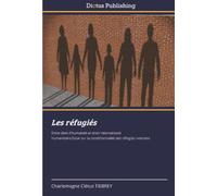 Les réfugiés: Entre déni d'humanité et droit international humanitaire.Essai sur la conditionnalité des réfugiés ivoiriens
