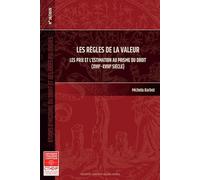 Les règles de la valeur: 36 Les prix et l'estimation au prisme du droit (XVIIe- XVIIIe siècle)