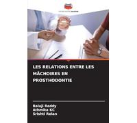 LES RELATIONS ENTRE LES MÂCHOIRES EN PROSTHODONTIE