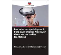 Les relations publiques à l'ère numérique: Naviguer dans les nouvelles frontières