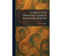 Les Religions Orientales Dans Le Paganisme Romain
