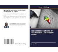 LES REPERES POLITIQUES ET CULTURELS DE L'HISTOIRE DU CONGO