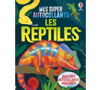 Les reptiles - Mes super autocollants - dès 5 ans