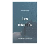 Les Rescapés: Recueil de nouvelles