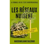 LES RÉSEAUX NUISENT: Pourquoi 419 relations vendent plus que 41 900 abonnés.: 4